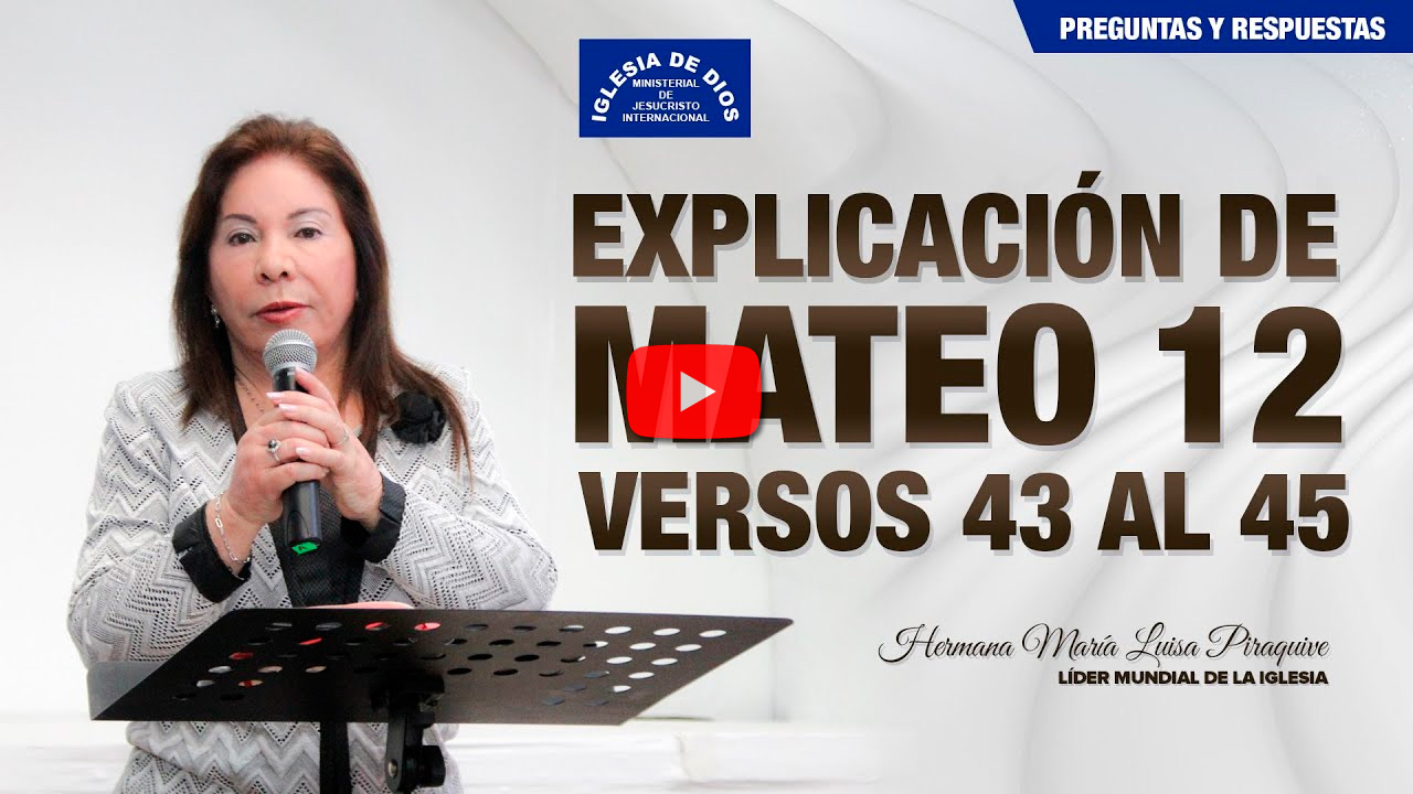 Explicación de Mateo 12: 43 al 45 – Hna. María Luisa Piraquive, #IDMJI