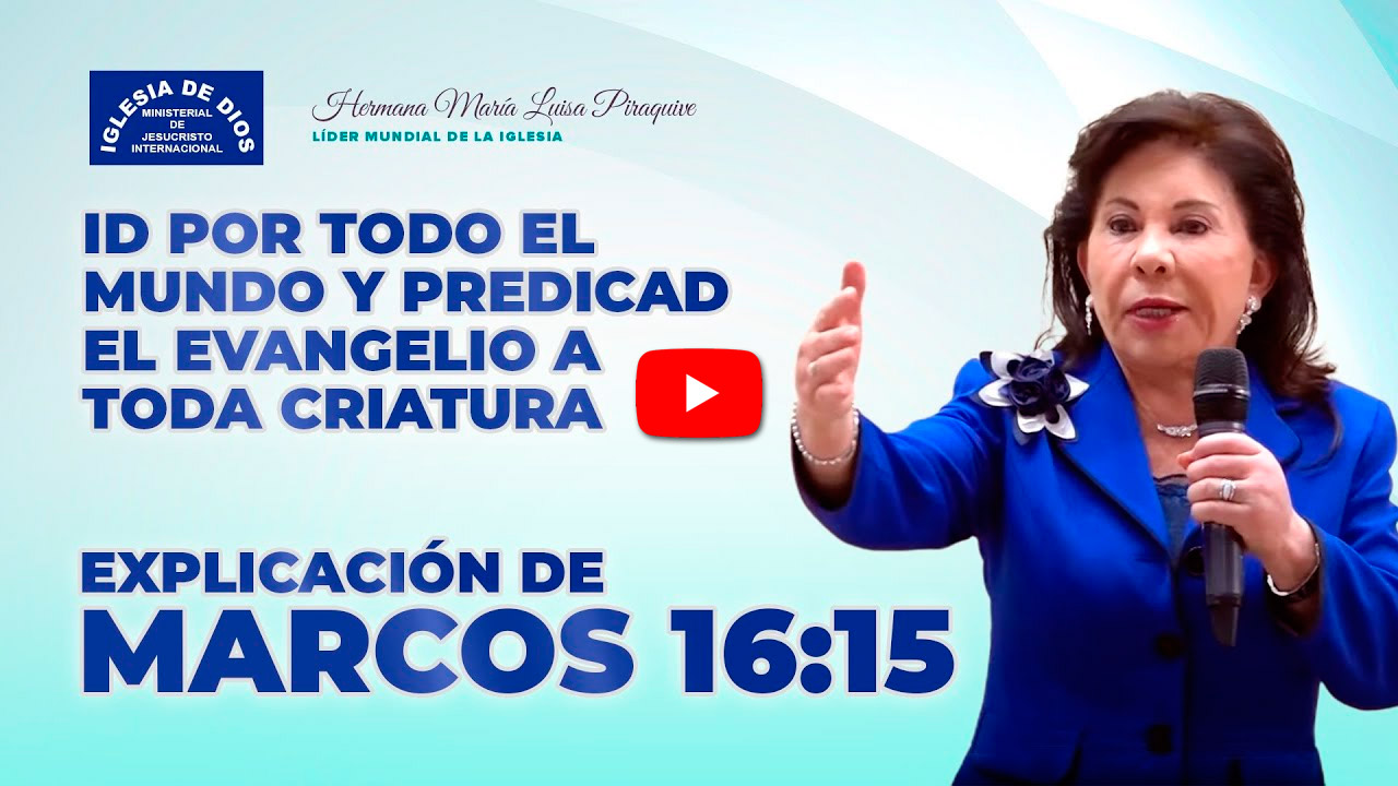 Explicación de Marcos 16: 15 Id por todo el mundo y predicad el ...
